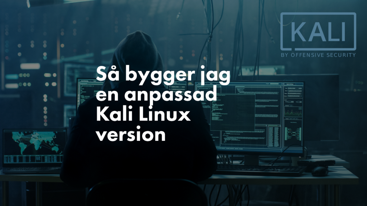Så bygger jag en egen Kali Linux version